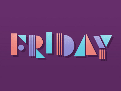 Friday! circles friday geometric rectangles shapes triangles type typography uppercase
