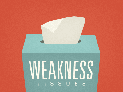 Weakness Tissues