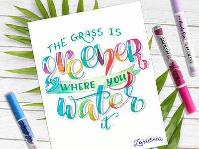 The grass is greener where you water it. 💙💙💙 brush lettering brushpen calligraphy calligraphy artist design illustration lettering letters