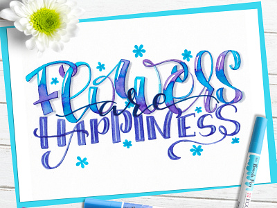 Flowers are happiness 💙💙💙 brush lettering brushpen calligraphy calligraphy artist design illustration lettering letters