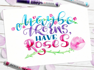 Maybe thorns, have roses💙💙💙 artwork brush lettering brushpen calligraphy calligraphy artist design illustration lettering lettering art letters watercolor