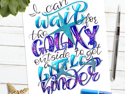 I can wait for the galaxy outside to get a little kinder 💙 art brushpen calligraphy design lettering poster quotes watercolor