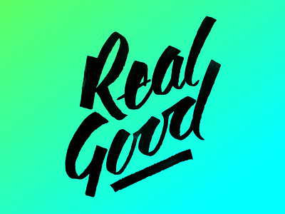 Real Good good real ruling pen script type typography