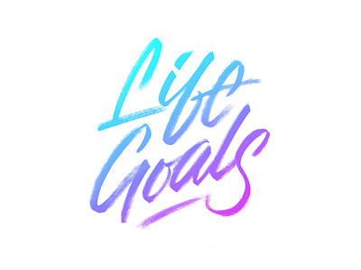 Life Goals calligraphy goals hand lettering lettering life posca type practice typography