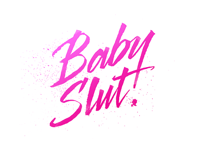 Baby Slut calligraphy pink ruling pen script typography unbreakable