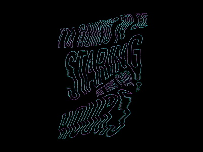 Staring for hours art digital experiment experimental lettering type typography
