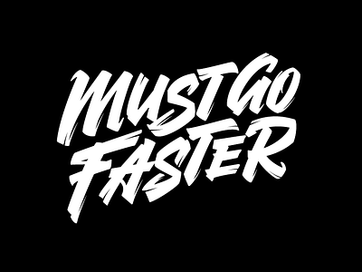 Must Go Faster faster go lettering logo must