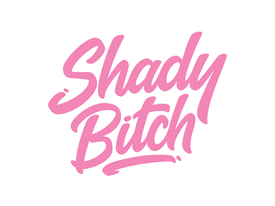 Shady Bitch bitch drag lettering pink race script shady