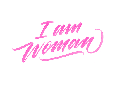 I am woman brush calligraphy international womens day lettering script
