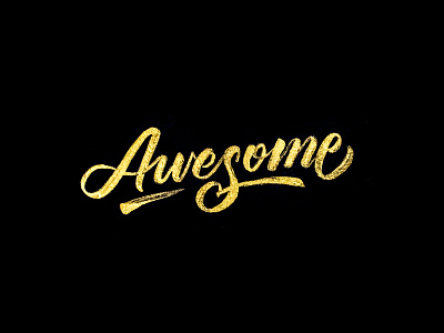 Awesome awesome brush gold lettering script typography