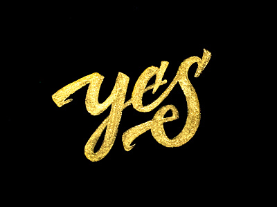 Yes brush gold lettering script typography yes