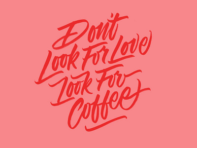 Don't look for love brush hand lettering lettering script typoraphy