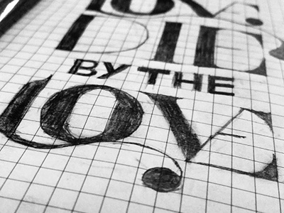 Die by the Love design die hand written love moleskine typography