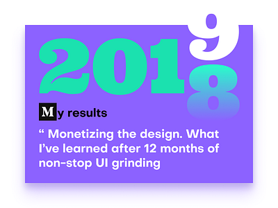 Monetizing the design in 2018. My results of the year