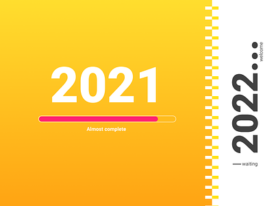 2021 Almost Complete & Welcome 2022 brand branding graphic design ui