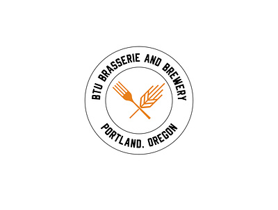 BTU Brasserie and Brewery in Portland, Oregon american design food logo oregon portland restaurant sign signage vector