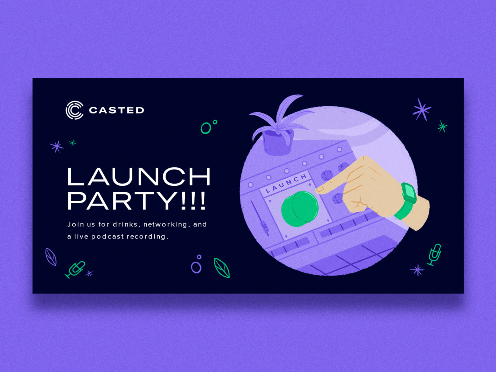 Casted Launch Party!!! by Byron Elliott on Dribbble