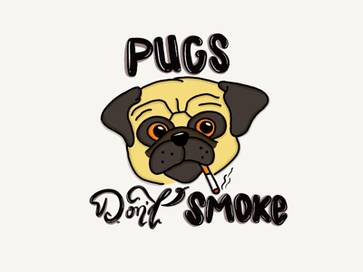 Pugs Don’t Smoke digitalart procreate pug pugs