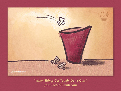 Blog Art | When Things Get Tough, Don’t Quit