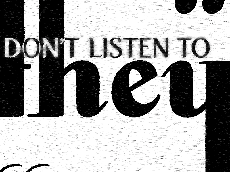 Don't Listen To "They" – WIP brush script digital art hand lettering illustration inspiring quotes lettering motivational photoshop sketch texture typography wip
