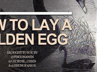 How to lay a golden egg design graphic