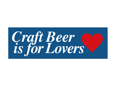 Craft Beer is for Lovers. beer craft craft beer decal heart label love sticker