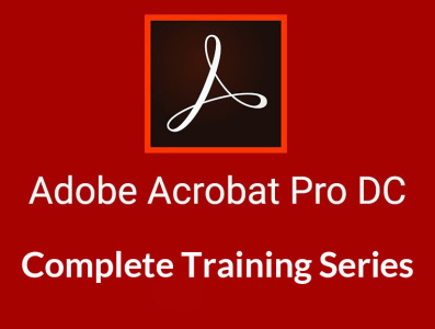 Adobe Acrobat DC Complete Training Series