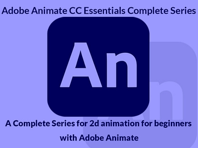 Adobe Animate Essentials Complete Tutorial Series