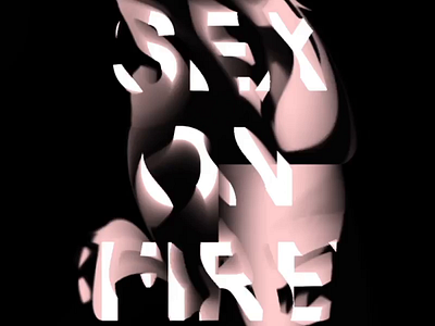 Sex on Fire animation experiments graphicdesign inspiration kinetictype kinetictypography moving type realtimerender shader typographic typography art typography poster typogrpahy