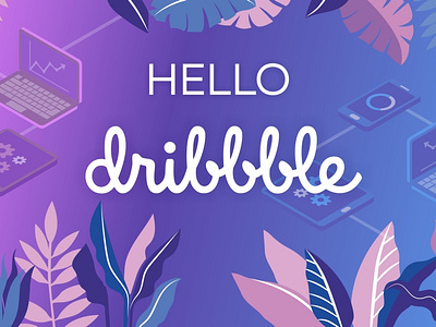 Hello Dribble! design flat illustration ui
