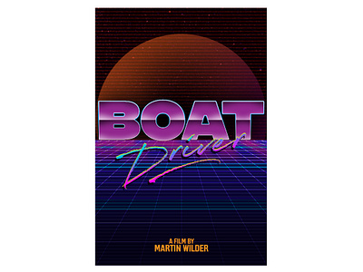 Boat Driver // Fictitious Movie Poster Project design digital graphic design graphics graphics design movie movie poster synth wave typography
