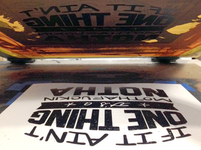 If It Ain't One Thing... screen print typography