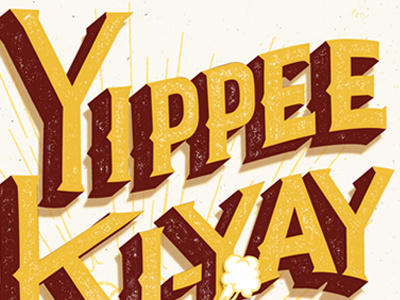 Yippee Ki-Yay die hard hand drawn type hand-lettering movies screen print typography