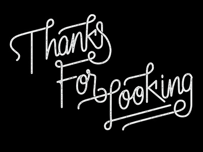 Thanks For Looking hand-drawn type letters script texture typography