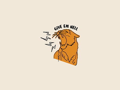 Give em hell. doodle drawing fine art hand lettered illustration lion print roar tiger typography