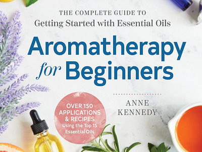 Aromatherapy for Beginners book cover book design editorial design layout typography