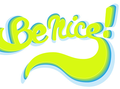 Be nice handlettering lettering lettering art lille type typographie typography