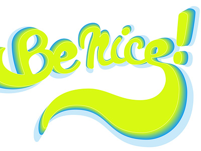 Be nice