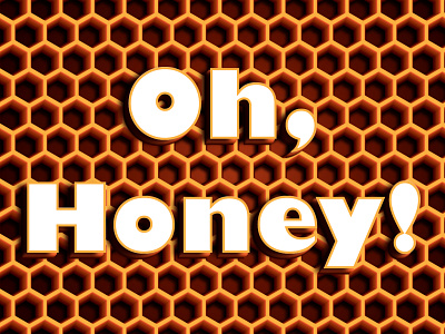 Oh, Honey! adobeillustator adobeillustrator appearancepanel bee design funtype graphicdesign honey honeybee honeycomb honeyillustration ohhoney sweet type typedesign vector vector illustration vectorart vectorartwork warmcolors