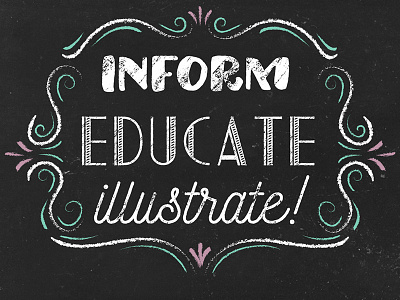 Inform, Educate, Illustrate!