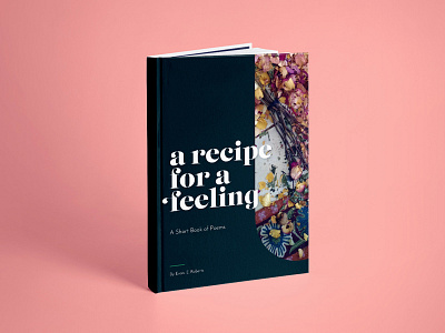 A Recipe for a Feeling Book Cover Design book book cover design poems