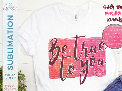 Be True - Sublimation Design crafting female emploting quotes sublimation
