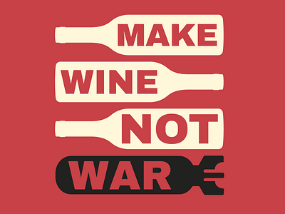 Make Wine Not War