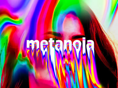 Metanoia aesthetic art design liquid photoshop trippy