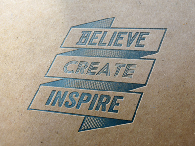 Beilieve, Create, Inspire banner design inspiration letterpress origin68 typography