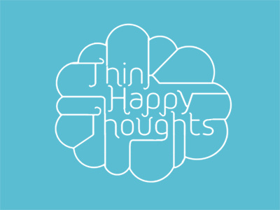 Think Happy Thoughts blue cloud inspiration lettering linework quote type typography