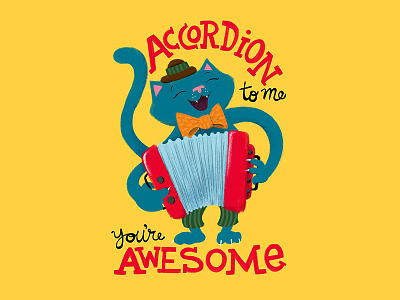 Accordion To Me, You're Awesome fun cat greeting card accordion animal card cat character cute fun happy lettering type typography