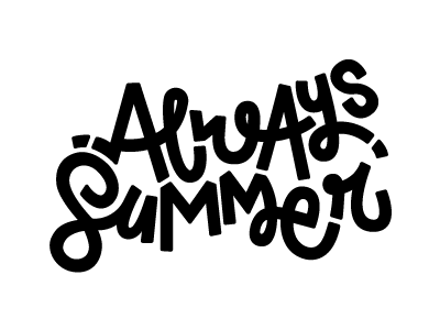 Always Summer always summer design free hand fun hand lettering lettering logotype type