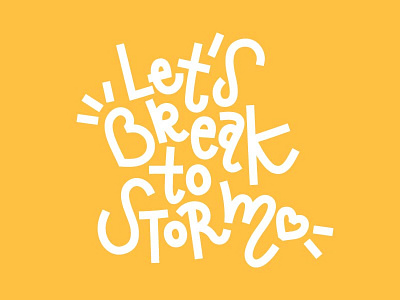 Let's Break to Storm breakfast design forms inspiration lettering letters playful shapes style typography vector