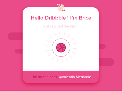 Hello dribbble ! I'm Brice ball debuts dribbble frist shot hello thanks thx